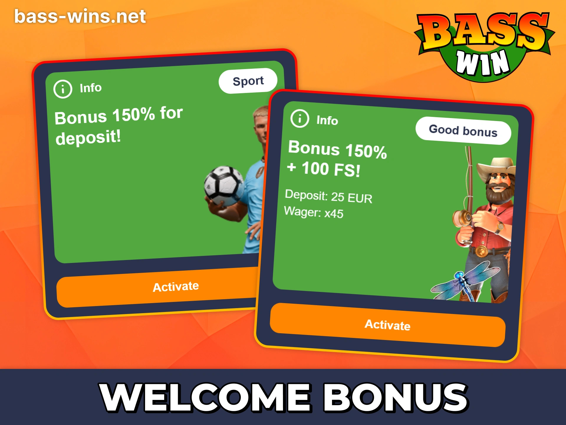 Activate generous welcome bonuses after your Bass Win registration.
